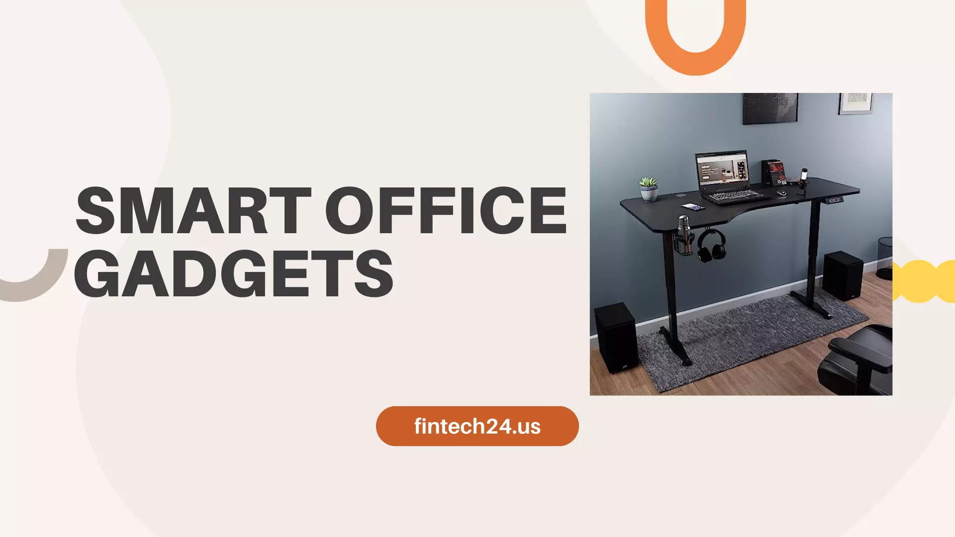 10 Must-Try Smart Office Gadgets to Enhance Your Productivity